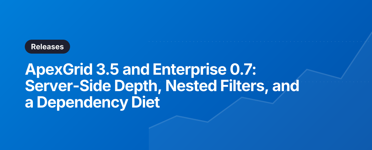 ApexGrid 3.5 and Enterprise 0.7: Server-Side Depth, Nested Filters, and a Dependency Diet